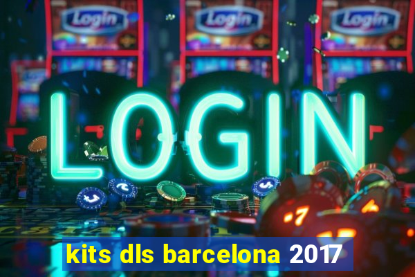 kits dls barcelona 2017